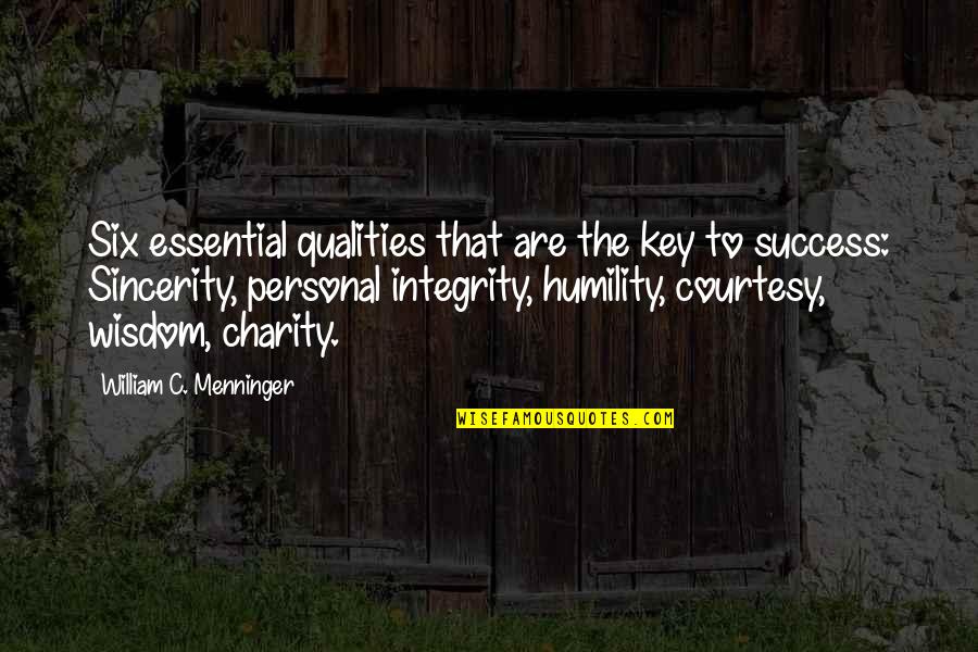Menninger Quotes By William C. Menninger: Six essential qualities that are the key to