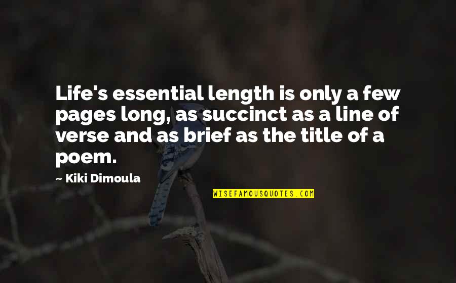 Menorca Island Quotes By Kiki Dimoula: Life's essential length is only a few pages