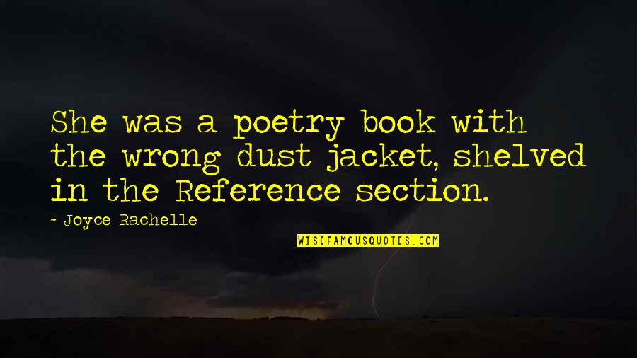 Menoreh Tv Quotes By Joyce Rachelle: She was a poetry book with the wrong