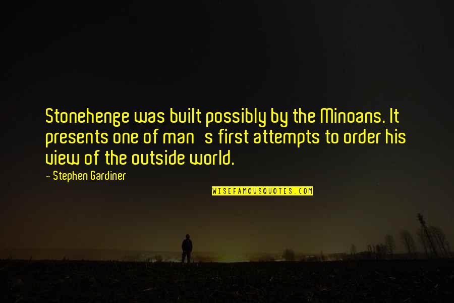 Menospreciar Sinonimo Quotes By Stephen Gardiner: Stonehenge was built possibly by the Minoans. It Menospreciar Sinonimo Quotes By Stephen Gardiner: Stonehenge was built possibly by the Minoans. It