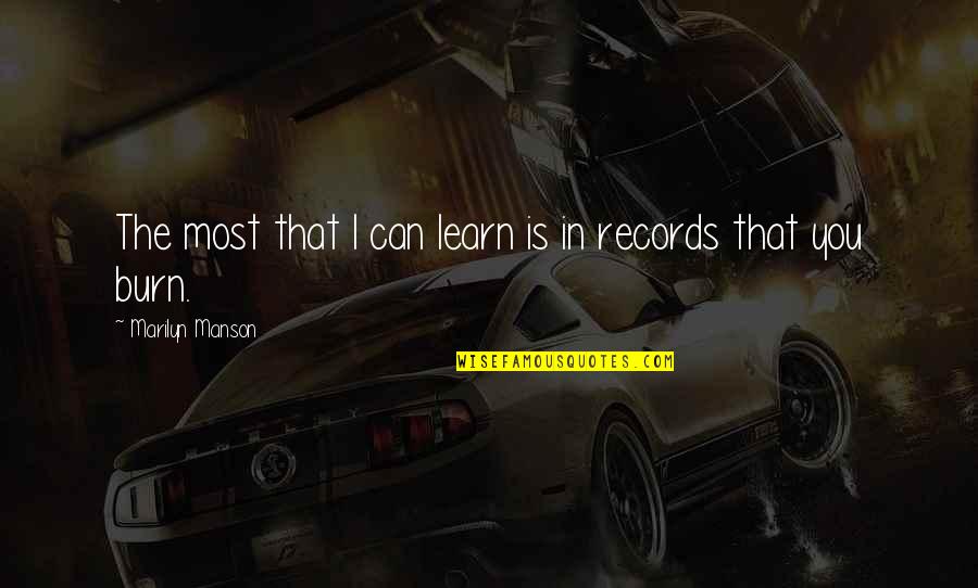 Menouria Quotes By Marilyn Manson: The most that I can learn is in Menouria Quotes By Marilyn Manson: The most that I can learn is in