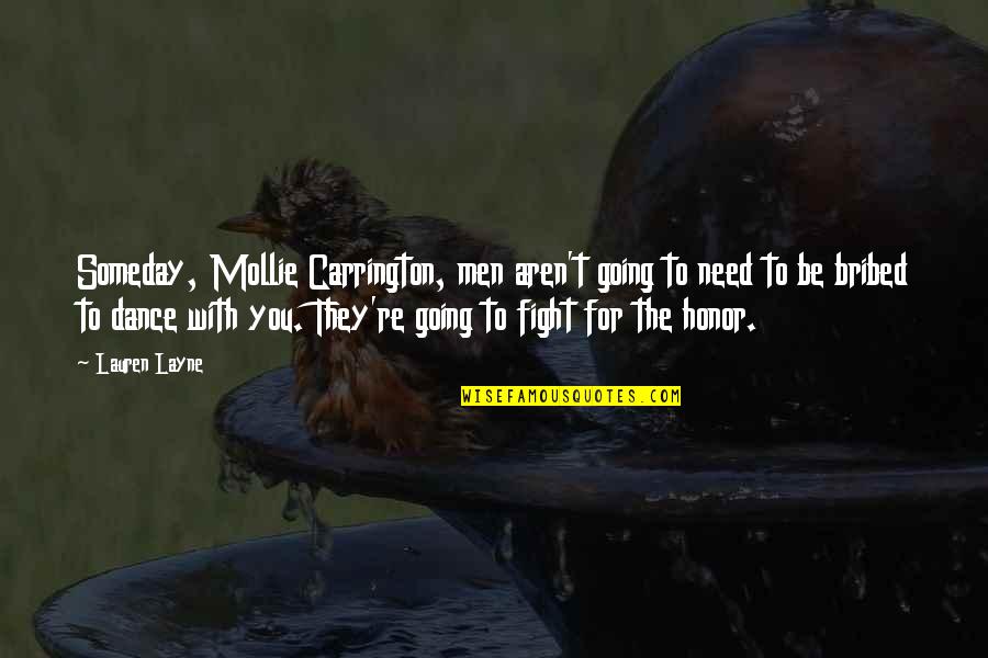 Men're Quotes By Lauren Layne: Someday, Mollie Carrington, men aren't going to need