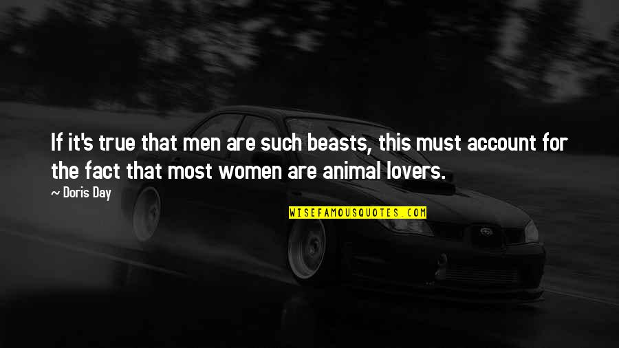 Men's Day Quotes By Doris Day: If it's true that men are such beasts,