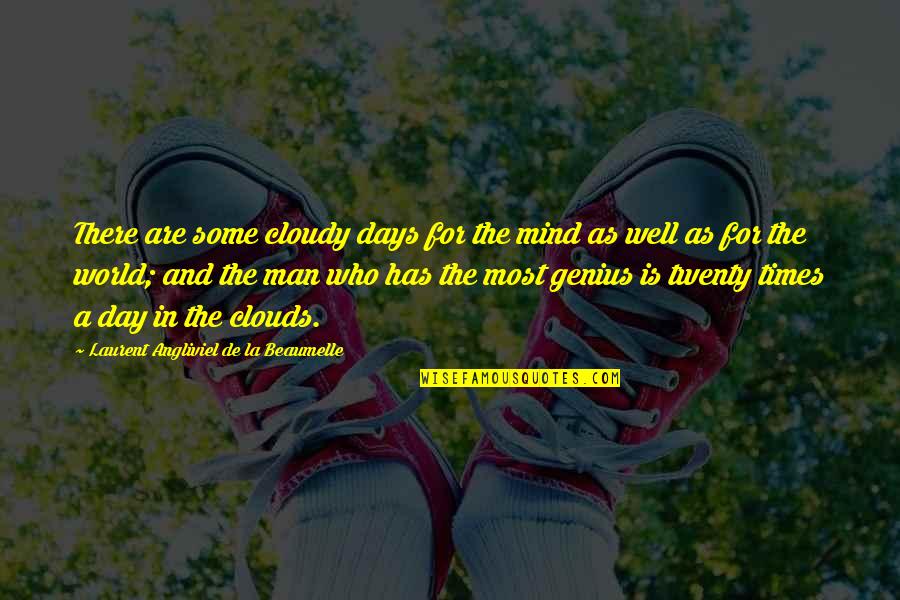 Men's Day Quotes By Laurent Angliviel De La Beaumelle: There are some cloudy days for the mind