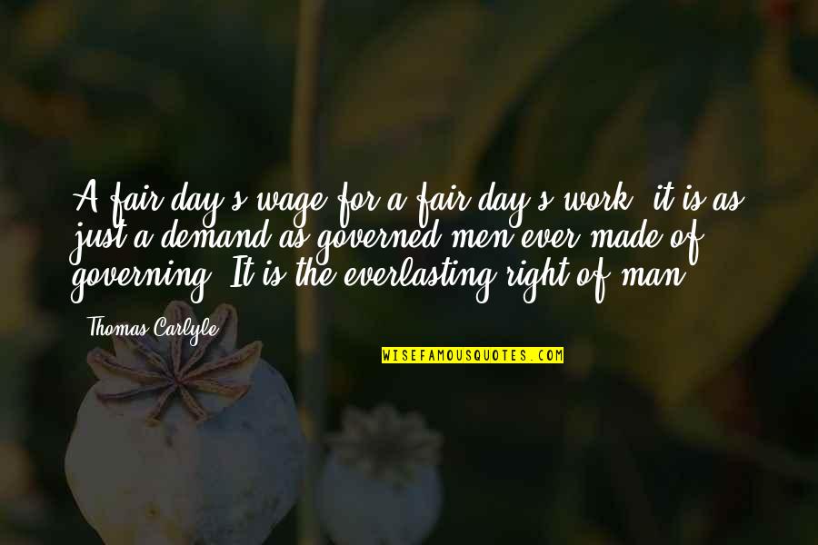 Men's Day Quotes By Thomas Carlyle: A fair day's wage for a fair day's
