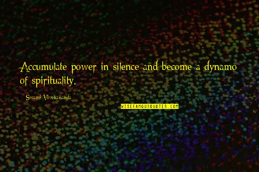 Mens Hearts Quotes By Swami Vivekananda: Accumulate power in silence and become a dynamo