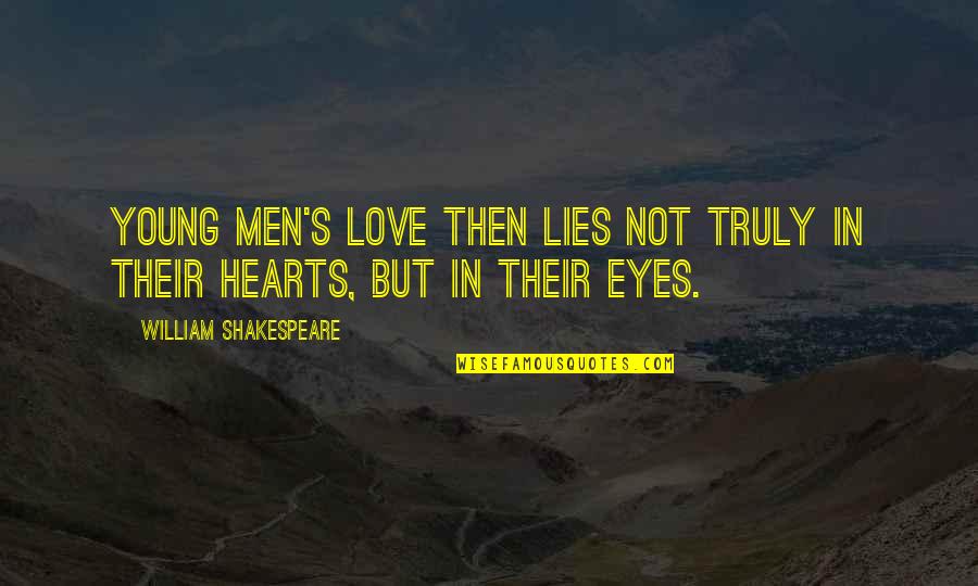 Men's Love Quotes By William Shakespeare: Young men's love then lies not truly in