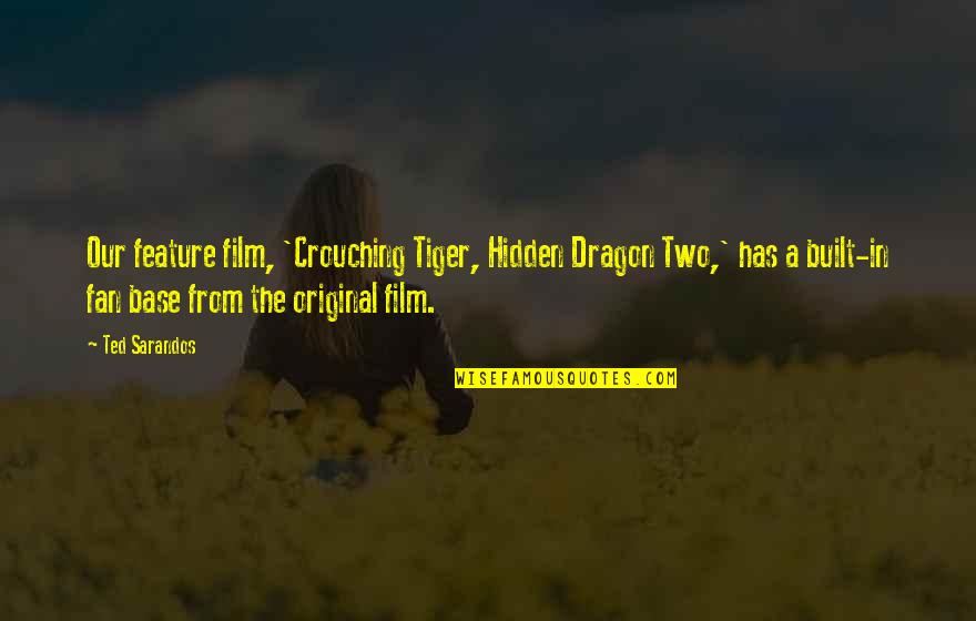 Mensagem De Otimismo Quotes By Ted Sarandos: Our feature film, 'Crouching Tiger, Hidden Dragon Two,'