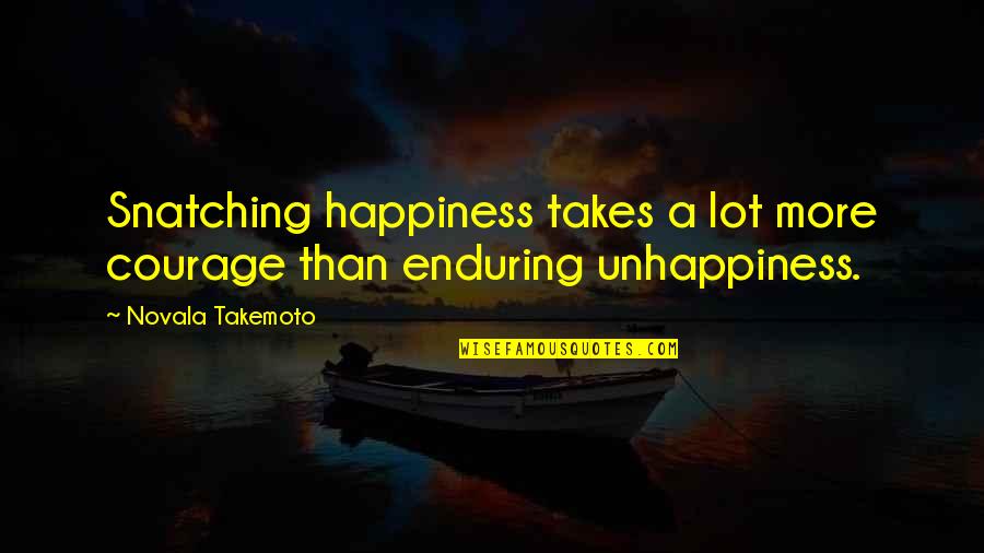 Menschenwelten Quotes By Novala Takemoto: Snatching happiness takes a lot more courage than
