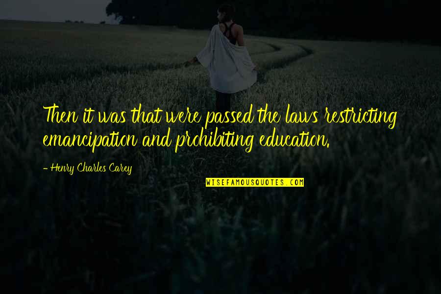 Mensen Quotes By Henry Charles Carey: Then it was that were passed the laws Mensen Quotes By Henry Charles Carey: Then it was that were passed the laws