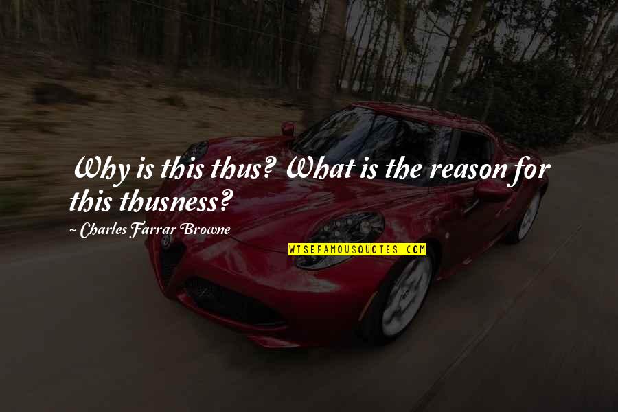 Menses Cramp Quotes By Charles Farrar Browne: Why is this thus? What is the reason Menses Cramp Quotes By Charles Farrar Browne: Why is this thus? What is the reason