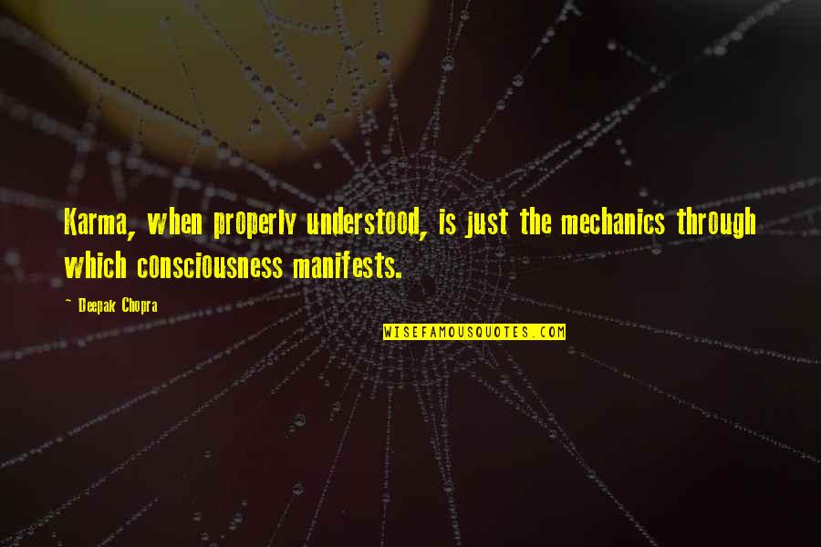 Mensia Technologies Quotes By Deepak Chopra: Karma, when properly understood, is just the mechanics Mensia Technologies Quotes By Deepak Chopra: Karma, when properly understood, is just the mechanics