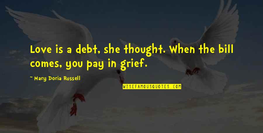 Menstral Quotes By Mary Doria Russell: Love is a debt, she thought. When the