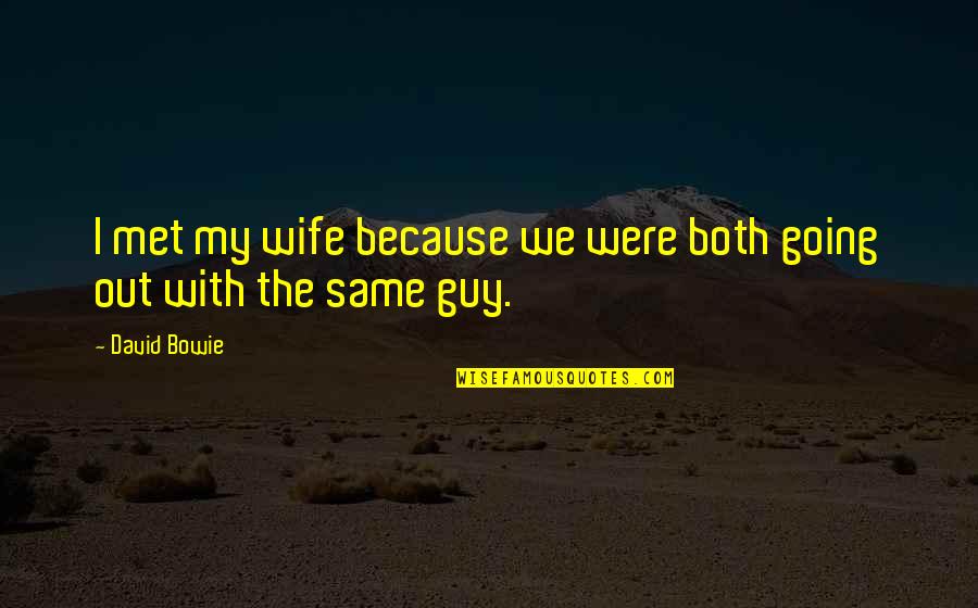 Menstrual Hygiene Quotes By David Bowie: I met my wife because we were both