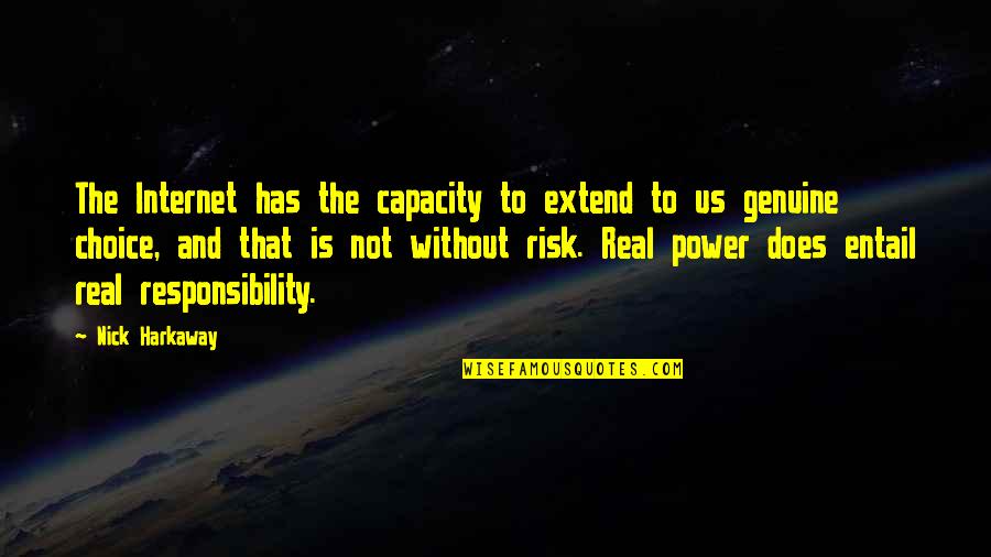 Mensuales Quotes By Nick Harkaway: The Internet has the capacity to extend to Mensuales Quotes By Nick Harkaway: The Internet has the capacity to extend to