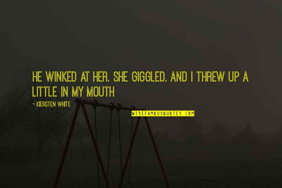 Mensurables Quotes By Kiersten White: He winked at her. She giggled. And I Mensurables Quotes By Kiersten White: He winked at her. She giggled. And I