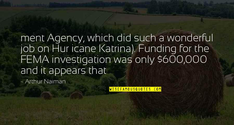 Ment Quotes By Arthur Naiman: ment Agency, which did such a wonderful job Ment Quotes By Arthur Naiman: ment Agency, which did such a wonderful job