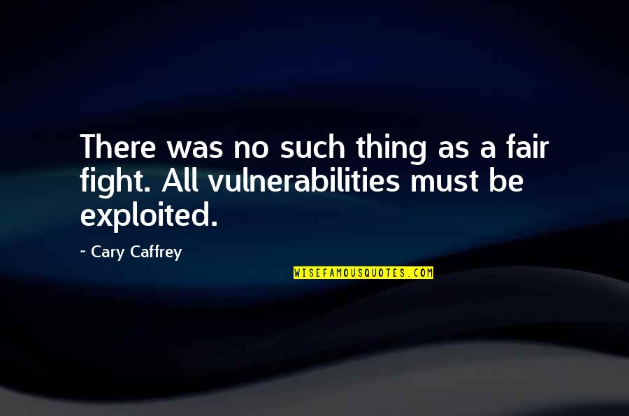 Mental Clocks Quotes By Cary Caffrey: There was no such thing as a fair