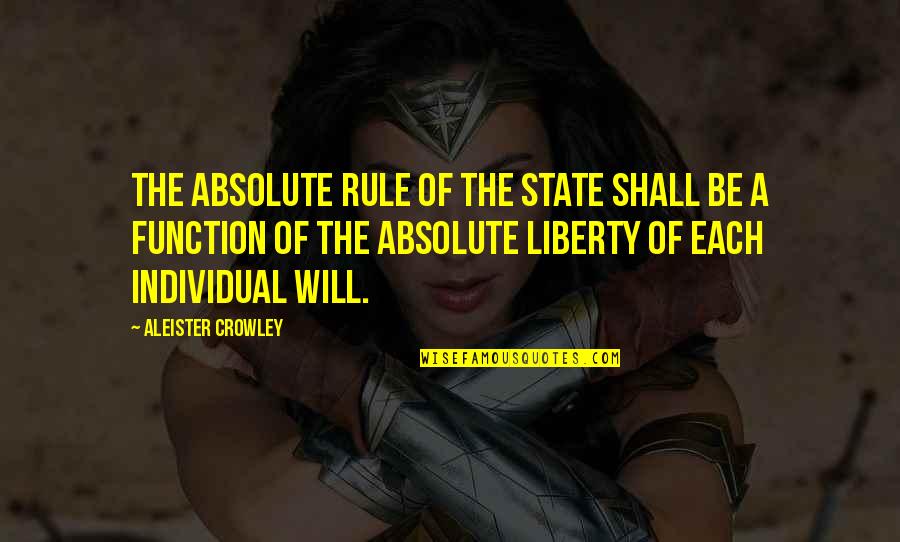 Mental Connection Is Rare Quotes By Aleister Crowley: The absolute rule of the state shall be Mental Connection Is Rare Quotes By Aleister Crowley: The absolute rule of the state shall be