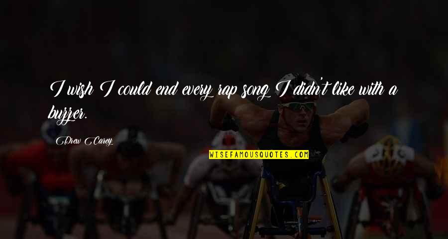 Mental Connection Is Rare Quotes By Drew Carey: I wish I could end every rap song