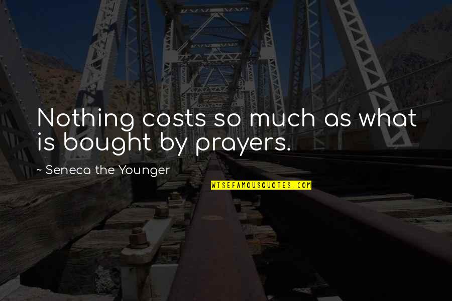Mental Connection Is Rare Quotes By Seneca The Younger: Nothing costs so much as what is bought Mental Connection Is Rare Quotes By Seneca The Younger: Nothing costs so much as what is bought