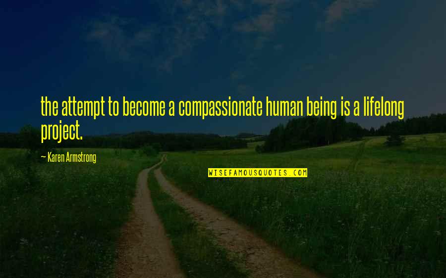 Mental Health Act Quotes By Karen Armstrong: the attempt to become a compassionate human being Mental Health Act Quotes By Karen Armstrong: the attempt to become a compassionate human being
