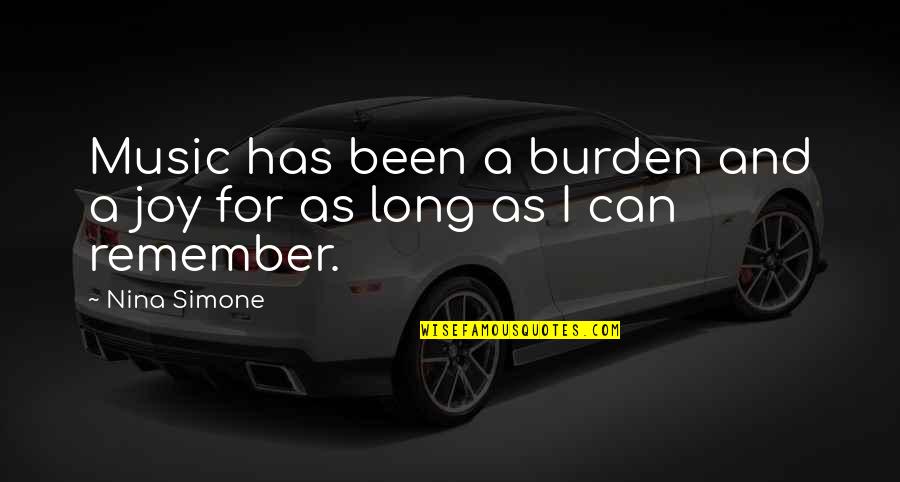 Mental Health And Inner Peace Quotes By Nina Simone: Music has been a burden and a joy