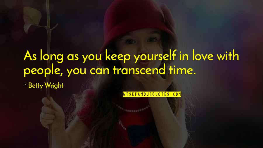 Mental Health And Wellness Quotes By Betty Wright: As long as you keep yourself in love