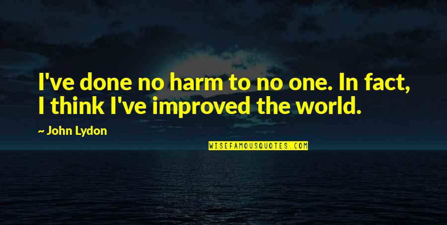 Mental Health And Wellness Quotes By John Lydon: I've done no harm to no one. In