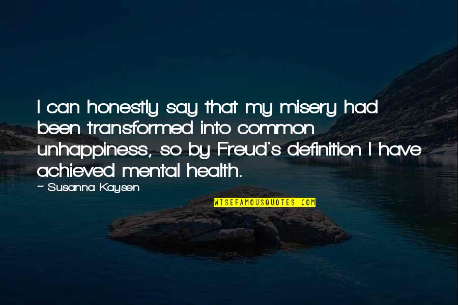 Mental Health Disorder Quotes By Susanna Kaysen: I can honestly say that my misery had