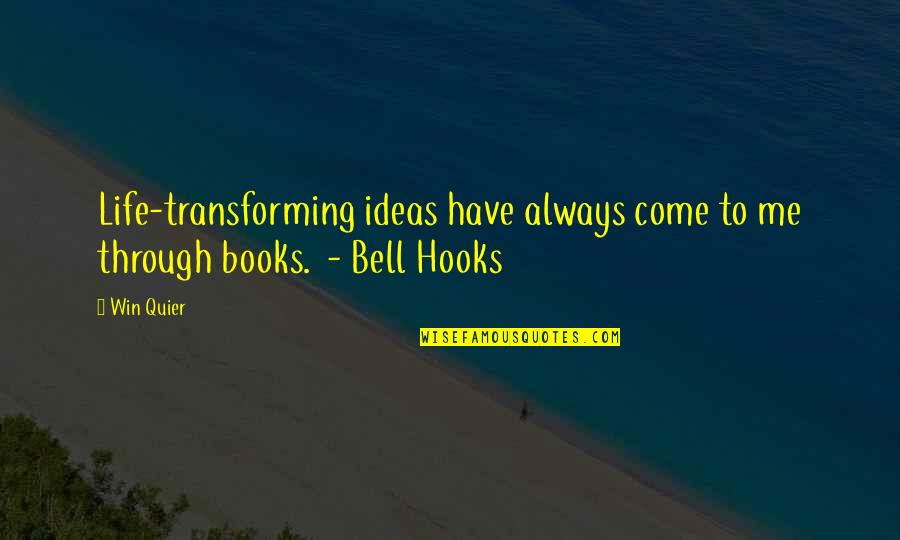Mental Health For All Quotes By Win Quier: Life-transforming ideas have always come to me through