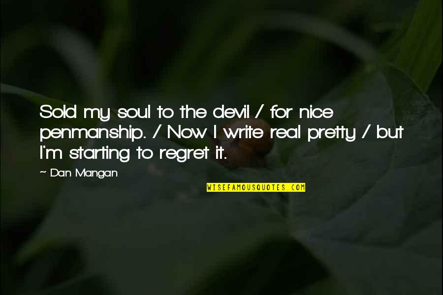 Mental Health Peer Support Quotes By Dan Mangan: Sold my soul to the devil / for
