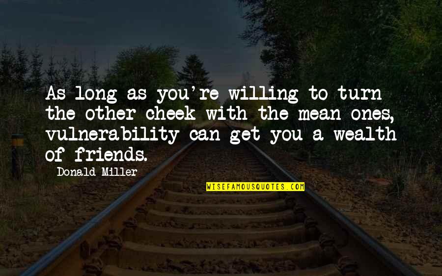 Mental Health Problems Quotes By Donald Miller: As long as you're willing to turn the