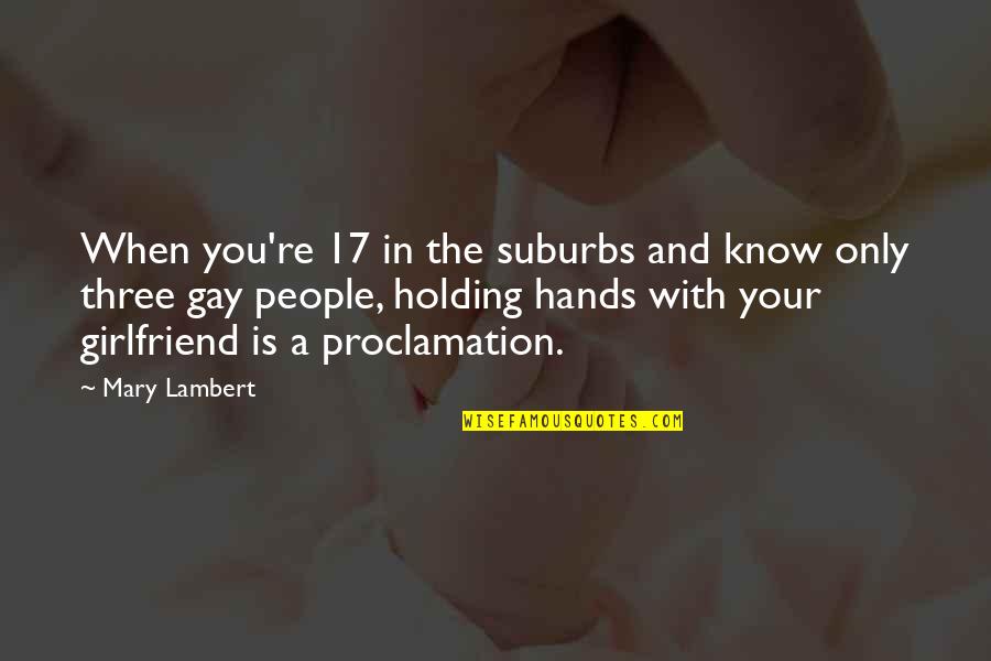 Mental Health Recovery Quotes By Mary Lambert: When you're 17 in the suburbs and know Mental Health Recovery Quotes By Mary Lambert: When you're 17 in the suburbs and know
