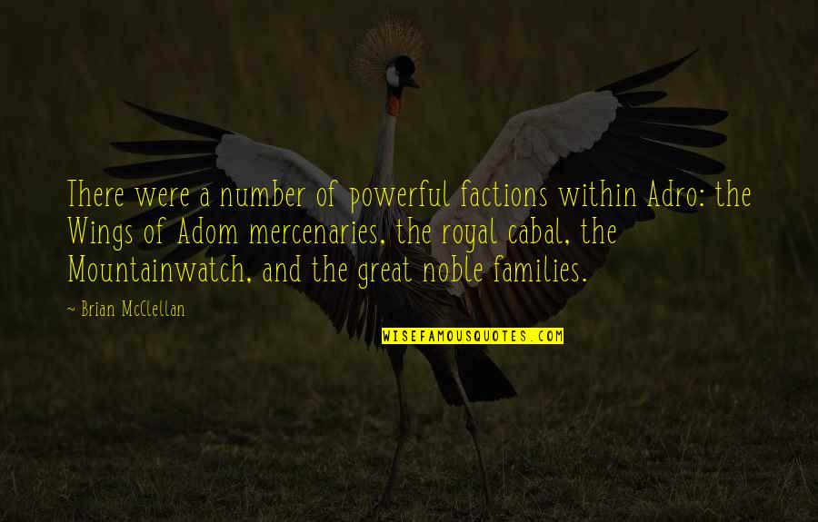 Mental Health Supportive Quotes By Brian McClellan: There were a number of powerful factions within Mental Health Supportive Quotes By Brian McClellan: There were a number of powerful factions within