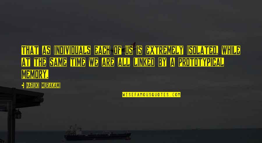 Mental Illness From Hamlet Quotes By Haruki Murakami: That as individuals each of us is extremely