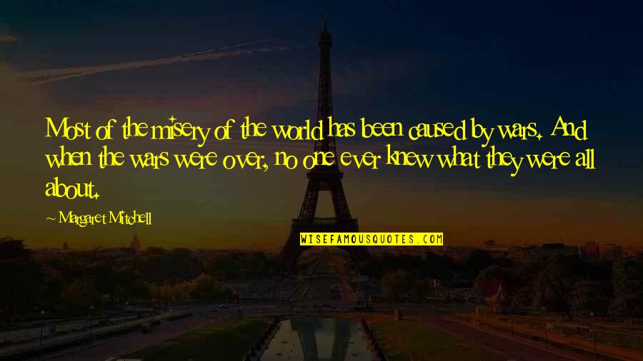 Mental Illness Recovery Quotes By Margaret Mitchell: Most of the misery of the world has Mental Illness Recovery Quotes By Margaret Mitchell: Most of the misery of the world has