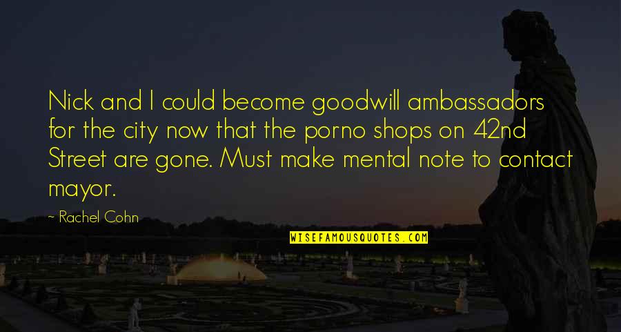 Mental Make Up Quotes By Rachel Cohn: Nick and I could become goodwill ambassadors for