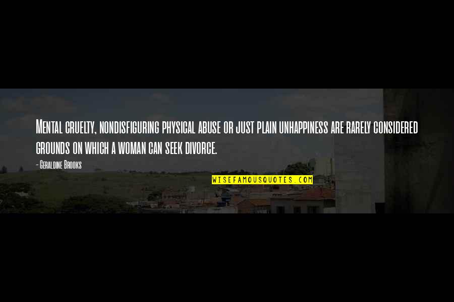 Mental Vs Physical Quotes By Geraldine Brooks: Mental cruelty, nondisfiguring physical abuse or just plain Mental Vs Physical Quotes By Geraldine Brooks: Mental cruelty, nondisfiguring physical abuse or just plain