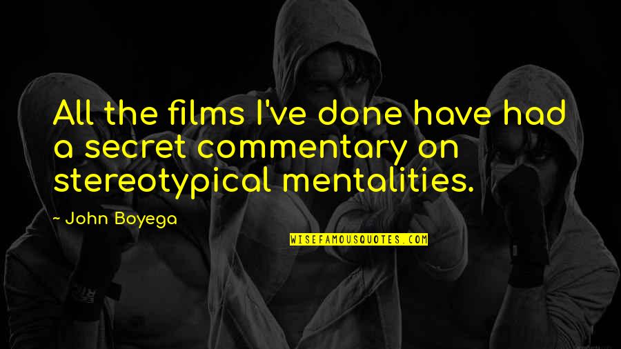Mentalities Quotes By John Boyega: All the films I've done have had a