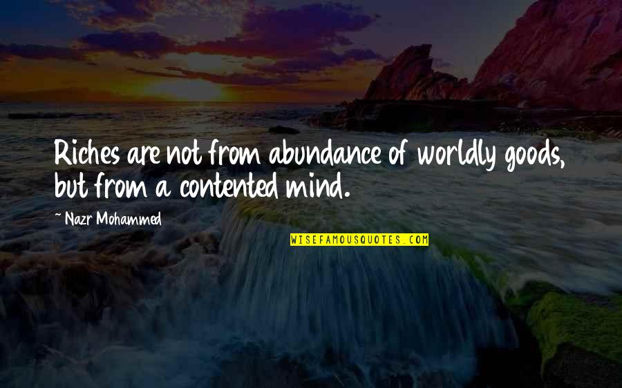 Mentality Quotes By Nazr Mohammed: Riches are not from abundance of worldly goods,