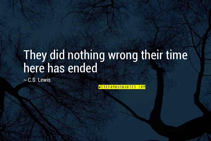 Mentally Drained Quotes By C.S. Lewis: They did nothing wrong their time here has
