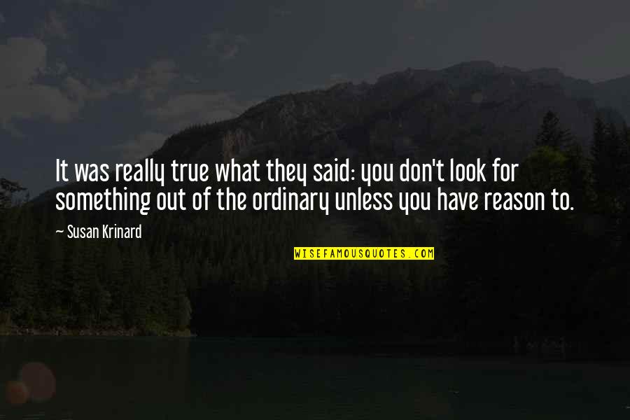 Mentally Prepared Quotes By Susan Krinard: It was really true what they said: you Mentally Prepared Quotes By Susan Krinard: It was really true what they said: you