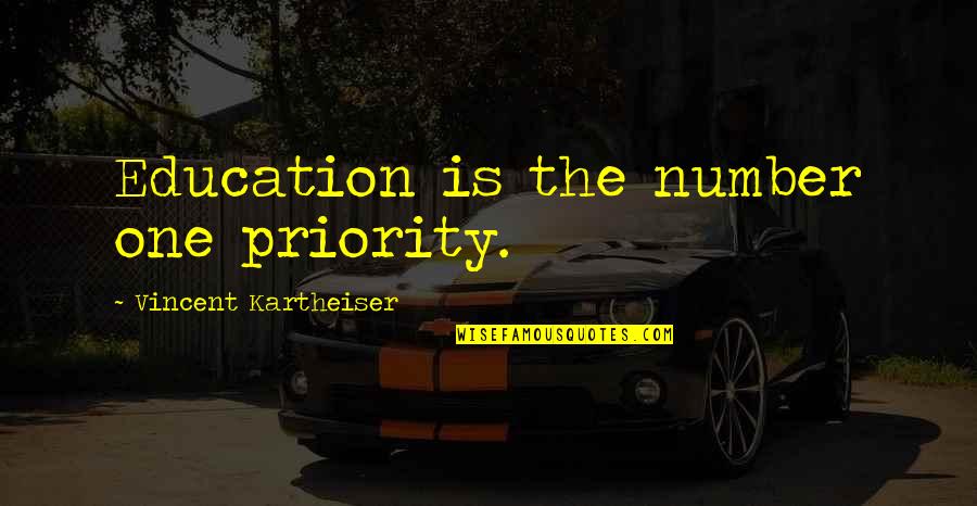 Mentally Retarded Quotes By Vincent Kartheiser: Education is the number one priority.