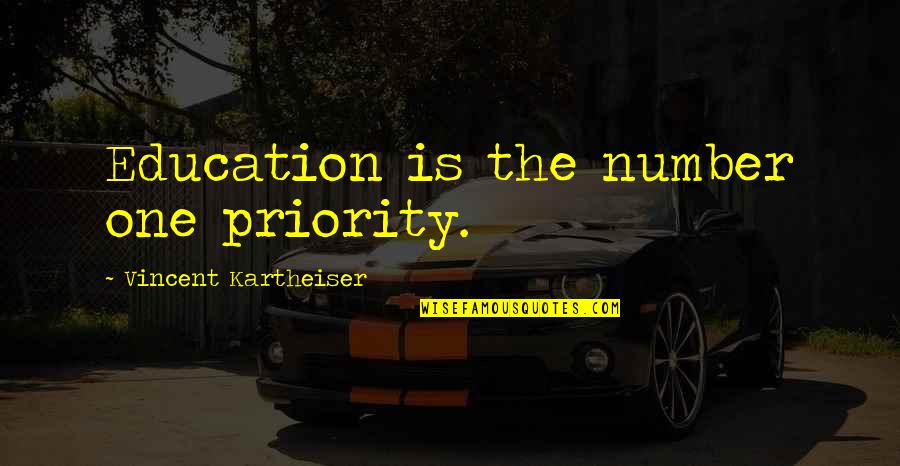 Mentally Retarded Quotes By Vincent Kartheiser: Education is the number one priority. Mentally Retarded Quotes By Vincent Kartheiser: Education is the number one priority.