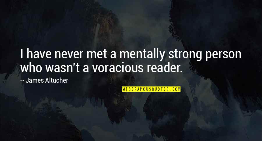 Mentally Strong Quotes By James Altucher: I have never met a mentally strong person