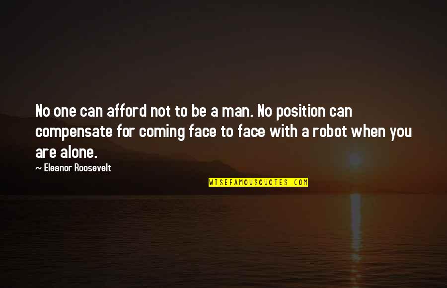 Mentally Tired Quotes By Eleanor Roosevelt: No one can afford not to be a