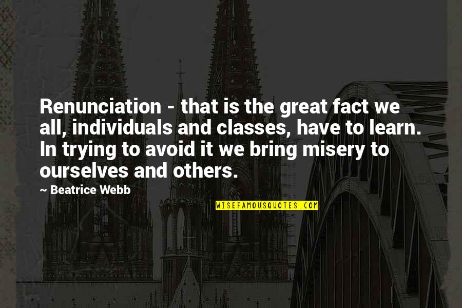 Mentary Quotes By Beatrice Webb: Renunciation - that is the great fact we Mentary Quotes By Beatrice Webb: Renunciation - that is the great fact we