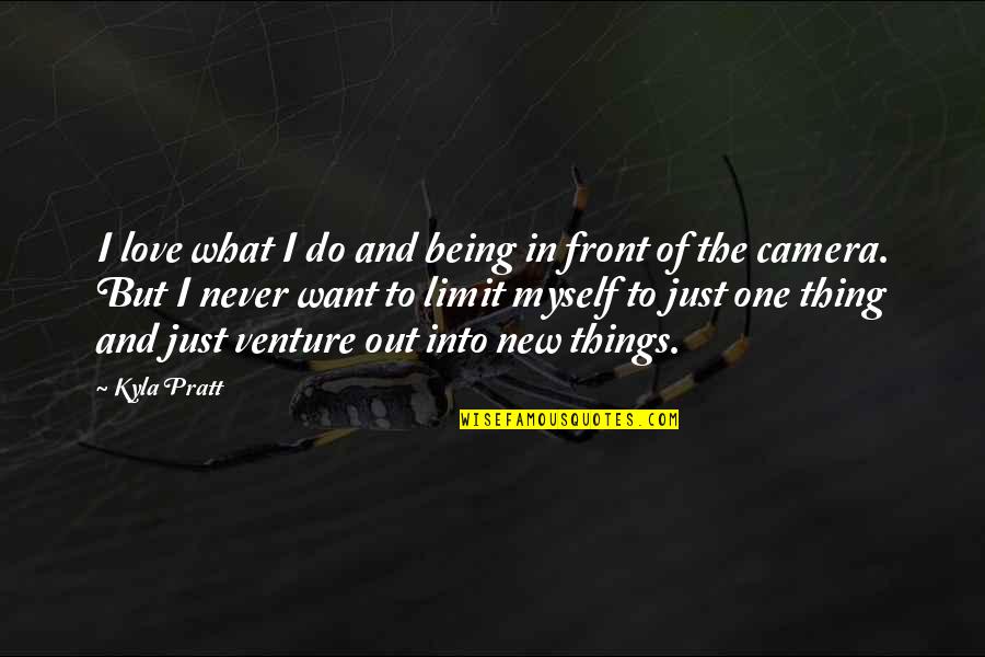 Mentesanas Quotes By Kyla Pratt: I love what I do and being in