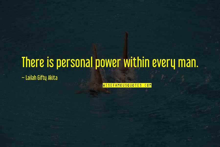 Menthal Quotes By Lailah Gifty Akita: There is personal power within every man.
